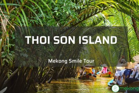 Thoi Son island – Visit the famous and natural island in Tien Giang