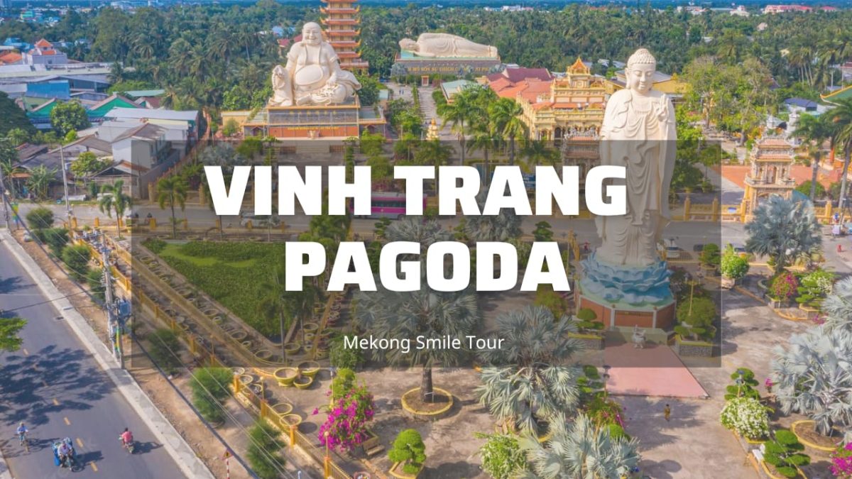 Vinh Trang Pagoda – The largest ancient pagoda in Tien Giang