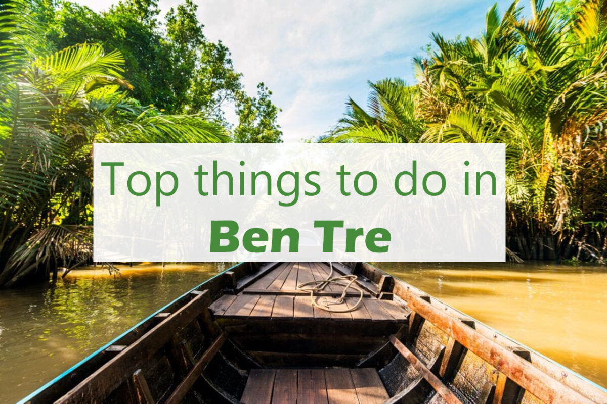 What To Do In Ben Tre