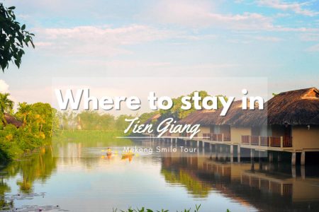 Where To Stay In Tien Giang