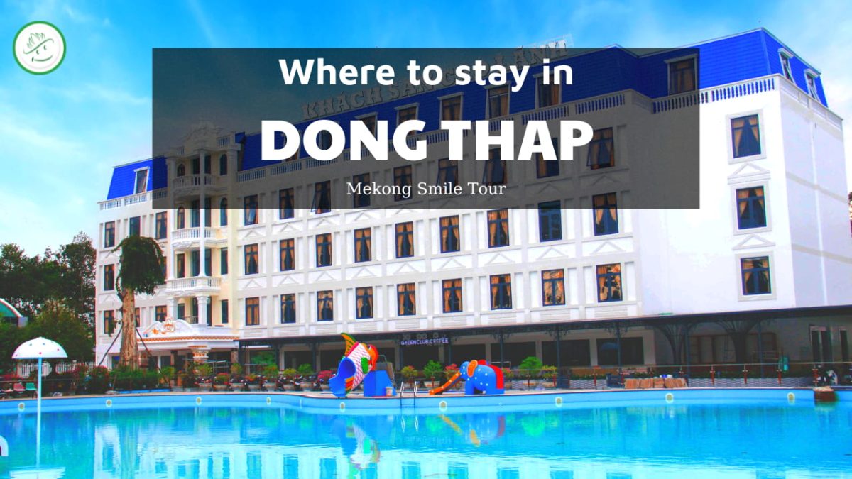 Where to stay in Dong Thap (2023)